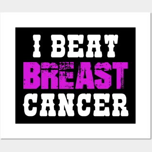 I Beat Breast Cancer Posters and Art